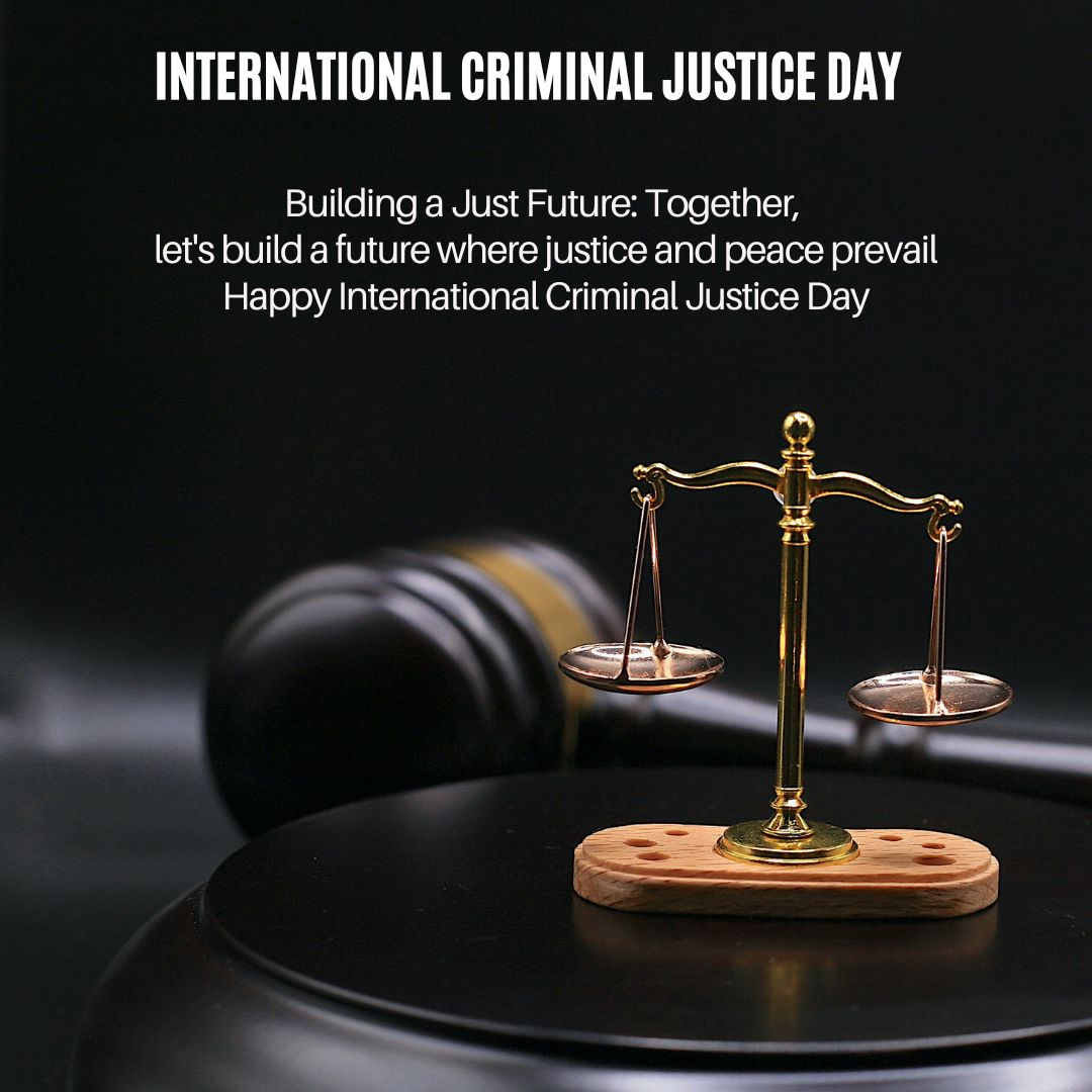 Building a Just Future: Together, let's build a future where justice and peace prevail. Happy International Criminal Justice Day! - International Criminal Justice Day wishes, messages, and status